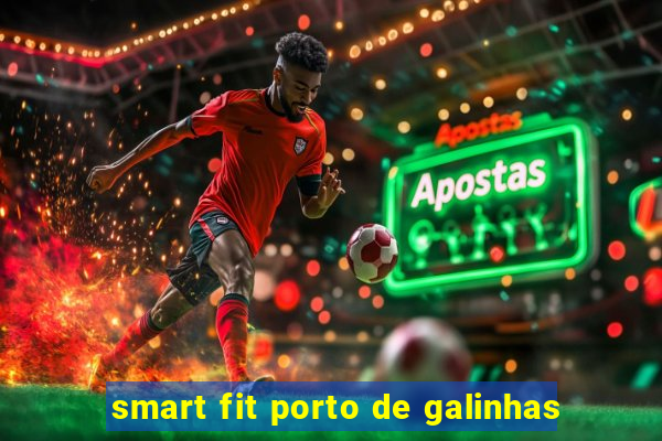 smart fit porto de galinhas